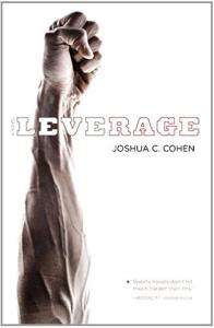 Leverage Book Summary, by Joshua C. Cohen Leverage Book Summary, by Joshua C. Cohen