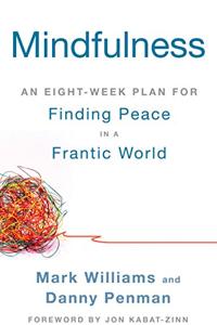 Mindfulness Book Summary, by J. Mark G. Williams, Danny Penman Mindfulness Book Summary, by J. Mark G. Williams, Danny Penman