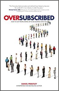 Oversubscribed Book Summary, by Daniel Priestley Oversubscribed Book Summary, by Daniel Priestley