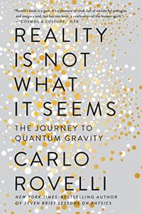 Reality Is Not What It Seems Book Summary, by Carlo Rovelli Reality Is Not What It Seems Book Summary, by Carlo Rovelli