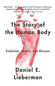 The Story of the Human Body Book Summary, by Daniel E. Lieberman The Story of the Human Body Book Summary, by Daniel E. Lieberman