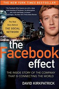 The Facebook Effect Book Summary, by David Kirkpatrick The Facebook Effect Book Summary, by David Kirkpatrick