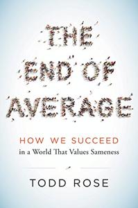 The End of Average Book Summary, by Todd Rose The End of Average Book Summary, by Todd Rose