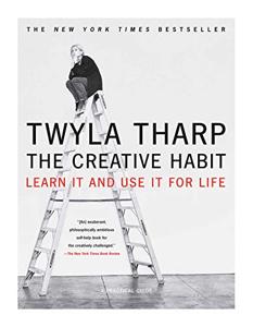 The Creative Habit Book Summary, by Twyla Tharp The Creative Habit Book Summary, by Twyla Tharp
