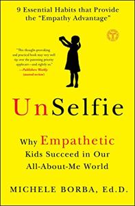 Unselfie Book Summary, by Michele Borba Dr. Unselfie Book Summary, by Michele Borba Dr.