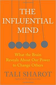 The Influential Mind Book Summary, by Tali Sharot The Influential Mind Book Summary, by Tali Sharot