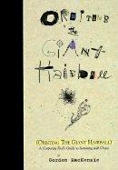 Orbiting the Giant Hairball Book Summary, by Gordon MacKenzie Orbiting the Giant Hairball Book Summary, by Gordon MacKenzie