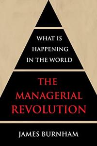 The Managerial Revolution Book Summary, by James Burnham The Managerial Revolution Book Summary, by James Burnham
