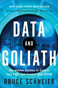 Data and Goliath Book Summary, by Bruce Schneier Data and Goliath Book Summary, by Bruce Schneier