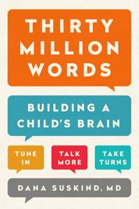 Thirty Million Words Book Summary, by Dana Suskind Thirty Million Words Book Summary, by Dana Suskind