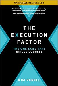 The Execution Factor Book Summary, by Kim Perell The Execution Factor Book Summary, by Kim Perell