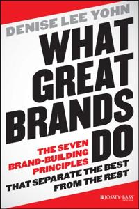 What Great Brands Do Book Summary, by Denise Lee Yohn