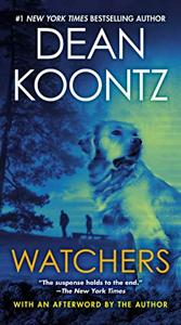 Watchers Book Summary, by Dean Koontz Watchers Book Summary, by Dean Koontz