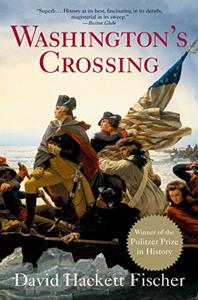 Washington’s Crossing Book Summary, by David Hackett Fischer Washington’s Crossing Book Summary, by David Hackett Fischer