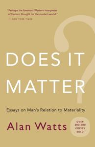 Does It Matter Book Summary, by Alan Watts Does It Matter Book Summary, by Alan Watts