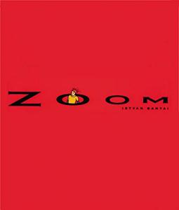 Zoom Book Summary, by Istvan Banyai Zoom Book Summary, by Istvan Banyai