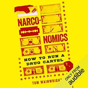 Narconomics Book Summary, by Tom Wainwright