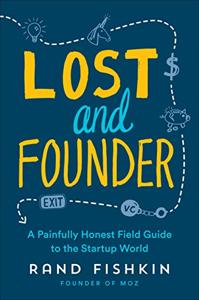 Lost and Founder Book Summary, by Rand Fishkin Lost and Founder Book Summary, by Rand Fishkin