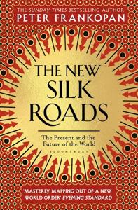 The New Silk Roads Book Summary, by Peter Frankopan The New Silk Roads Book Summary, by Peter Frankopan