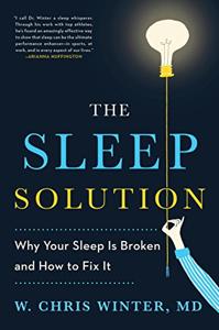 The Sleep Solution Book Summary, by W. Chris Winter M.D. The Sleep Solution Book Summary, by W. Chris Winter M.D.