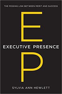 Executive Presence Book Summary, by Sylvia Ann Hewlett