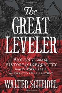 The Great Leveler Book Summary, by Walter Scheidel