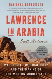 Lawrence in Arabia Book Summary, by Scott Anderson