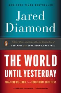 The World Until Yesterday Book Summary, by Jared Diamond