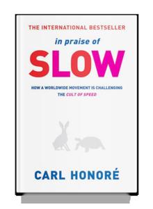 In Praise of Slowness Book Summary, by Carl Honoré