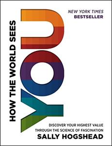 How the World Sees You Book Summary, by Sally Hogshead How the World Sees You Book Summary, by Sally Hogshead