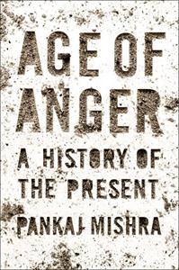 Age of Anger Book Summary, by Pankaj Mishra