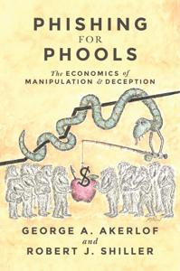 Phishing for Phools Book Summary, by George A. Akerlof, Robert J. Shiller
