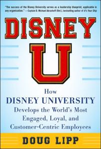 Disney U Book Summary, by Doug Lipp Disney U Book Summary, by Doug Lipp