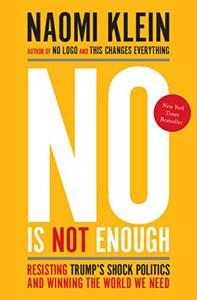 No Is Not Enough Book Summary, by Naomi Klein No Is Not Enough Book Summary, by Naomi Klein
