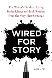 Wired for Story Book Summary, by Lisa Cron Wired for Story Book Summary, by Lisa Cron