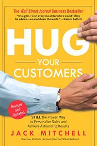 Hug Your Customers Book Summary, by Jack Mitchell Hug Your Customers Book Summary, by Jack Mitchell