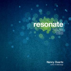 Resonate Book Summary, by Nancy Duarte