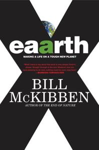 Eaarth Book Summary, by Bill McKibben Eaarth Book Summary, by Bill McKibben