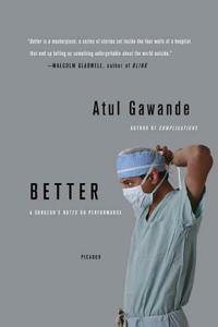 Better Book Summary, by Atul Gawande Better Book Summary, by Atul Gawande