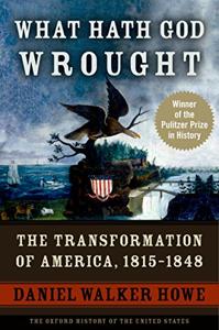 What Hath God Wrought Book Summary, by Daniel Walker Howe What Hath God Wrought Book Summary, by Daniel Walker Howe