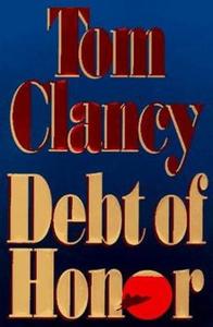Debt of Honor Book Summary, by Tom Clancy Debt of Honor Book Summary, by Tom Clancy