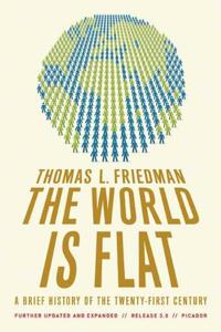 The World Is Flat 3.0 Book Summary, by Thomas L. Friedman The World Is Flat 3.0 Book Summary, by Thomas L. Friedman