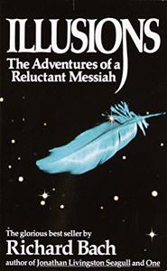 Illusions Book Summary, by Richard Bach Illusions Book Summary, by Richard Bach
