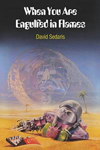 When You Are Engulfed in Flames Book Summary, by David Sedaris When You Are Engulfed in Flames Book Summary, by David Sedaris
