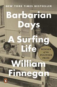 Barbarian Days Book Summary, by William Finnegan Barbarian Days Book Summary, by William Finnegan