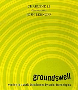 Groundswell Book Summary, by Charlene Li, Josh Bernoff Groundswell Book Summary, by Charlene Li, Josh Bernoff