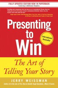 Presenting to Win Book Summary, by Jerry Weissman Presenting to Win Book Summary, by Jerry Weissman