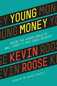 Young Money Book Summary, by Kevin Roose Young Money Book Summary, by Kevin Roose
