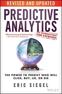 Predictive Analytics Book Summary, by Eric Siegel Predictive Analytics Book Summary, by Eric Siegel