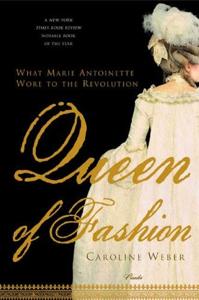 Queen of Fashion Book Summary, by Caroline Weber Queen of Fashion Book Summary, by Caroline Weber